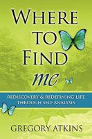 WHERE TO FIND me 1450019900 Book Cover