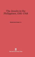 The Jesuits in the Philippines, 1581-1768 0674474007 Book Cover