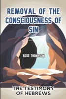 Removal of the Consciousness of Sin B0F3TFCMFQ Book Cover