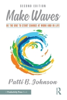 Make Waves: Be the One to Start Change at Work and in Life 1032715340 Book Cover