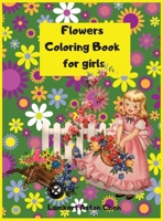 Titlu - Flowers Coloring Book for girls: A sensational Flowers Coloring Book for girls 0640296025 Book Cover