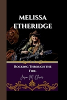 MELISSA ETHERIDGE: Rocking Through the Fire. B0FCCKHMTS Book Cover