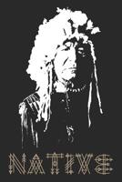Native: Native American Journal, Notebook, Native American Gift, American Indian Chief, Native Art, 1095810391 Book Cover