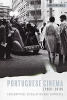 Portuguese Cinema (1960-2010): Consumption, Circulation and Commerce (Monografías A, 395) 1855663430 Book Cover