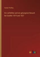 Ein verfehlter und ein gelungener Besuch bei Goethe 1819 und 1827 (German Edition) 3368534106 Book Cover