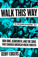 Walk This Way: Run-DMC, Aerosmith, and the Song That Changed American Music Forever 0735212236 Book Cover