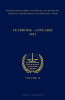 Yearbook International Tribunal for the Law of the Sea / Annuaire Tribunal International Du Droit de la Mer, Volume 16 (2012) 9004236074 Book Cover