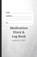 Medication Diary & Log Book - Large Font: 366 Days of Medication Log in Large Font - White 1728769906 Book Cover
