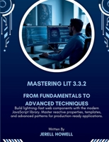 Mastering Lit 3.3.2: From Fundamentals to Advanced Techniques B0GZCLMZJ9 Book Cover