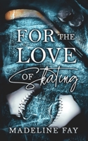 For the Love of Skating B0DZ59SQ9L Book Cover