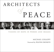 Architects of Peace: Visions of Hope in Words and Images 1577310810 Book Cover