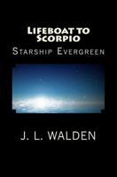 Lifeboat to Scorpio: Starship Evergreen. 1479245062 Book Cover