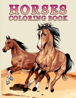 Horses Coloring Book: Fantastic Dinosaur Coloring Book for Boys, Girls, Toddlers, Preschoolers, Kids 3-8, 6-8 (Horses Book) 1673973264 Book Cover