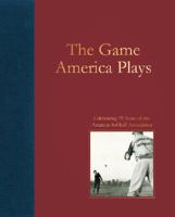 The Game America Plays: Celebrating 75 Years of the Amateur Softball Association 0979477174 Book Cover