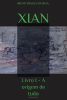 Xian: Livro I - A origem de Tudo B08P3H122C Book Cover