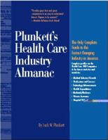 Plunkett's Health Care Industry Almanac, 1999-2000: The Only Complete Guide to America's Health Care Industry 1891775049 Book Cover