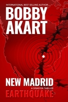 New Madrid Earthquake: A Disaster Thriller B08NDT3CLQ Book Cover