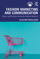 Fashion Marketing and Communication: Theory and Practice Across the Fashion Industry 1138323098 Book Cover