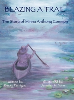 Blazing a Trail : The Story of Minna Anthony Common 099671734X Book Cover