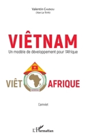 Viêtnam: Un modèle de développement pour l'Afrique Viêt - Afrique (French Edition) 2343129207 Book Cover