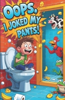 Oops, I Joked My Pants: The Ultimate Joke Book for Kids, Teens, and Adults – Full of Hilarious Puns, Silly Humor, and Endless Laughs B0DV4KR8PJ Book Cover