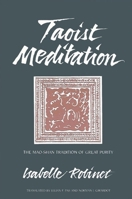 Taoist Meditation: The Mao-Shan Tradition of Great Purity (S U N Y Series in Chinese Philosophy and Culture) 0791413608 Book Cover