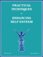 Practical Techniques For Enhancing Self-Esteem 1559590092 Book Cover