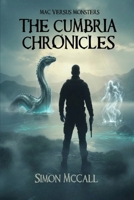 Mac Versus Monsters - The Cumbria Chronicles: The Cumbria Chronicles 1036957926 Book Cover