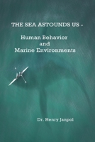 The Sea Astounds Us: Human Behavior and Marine Environments B0FDWJZZD3 Book Cover