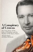 A Conspiracy of Crowns: The Murder Case of the 20th Century 1939430267 Book Cover