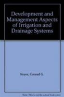 Development and Management Aspects of Irrigation and Drainage Systems 0872624722 Book Cover
