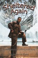 Sheltered Again: A Motivational Uplifting True Story 1491870591 Book Cover