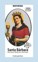 Novena De Santa Bárbara Para Vencer Obstáculos Y Pedir Valor: Edición Estándar (Spanish Edition) 1625043872 Book Cover