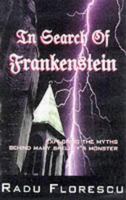 In Search of Frankenstein: Exploring the Myths Behind Mary Shelley's Monster 0821206141 Book Cover