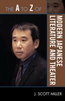 The A to Z of Modern Japanese Literature and Theater 0810876159 Book Cover