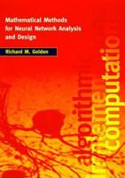 Mathematical Methods for Neural Network Analysis and Design (Bradford Books) 0262071746 Book Cover
