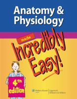 Anatomy & Physiology Made Incredibly Easy! (Incredibly Easy! Series) 1582553017 Book Cover
