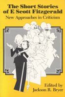 The Short Stories of F. Scott Fitzgerald: New Approaches in Criticism 0299090841 Book Cover
