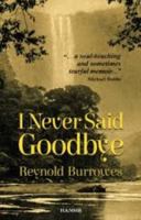 I Never Said Goodbye 1910553409 Book Cover