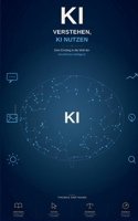 KI verstehen, KI nutzen: Der Einstieg in die Welt der künstlichen Intelligenz 3696357979 Book Cover
