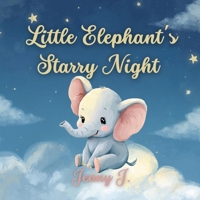 Little Elephant's Starry Night B0GFDZGYFY Book Cover