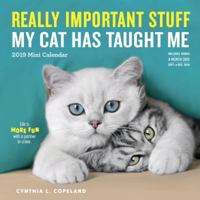 Really Important Stuff My Cat Has Taught Me Mini Calendar 2019 1523504889 Book Cover