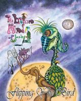 Flipping the Bird: The Broken Mind of Joe's Ink 1537394738 Book Cover