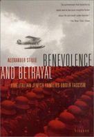 Benevolence and Betrayal: Five Italian Jewish Families Under Fascism 0140177159 Book Cover