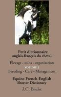 Petit dictionnaire anglais-français du cheval - Vol. 2: Èlevage - soins - organisation 2810626774 Book Cover