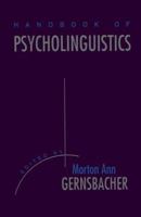 Handbook of Psycholinguistics 0123693748 Book Cover