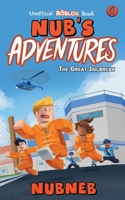 Nub's Adventures: The Great Jailbreak - An Unofficial Roblox Book 1947997017 Book Cover