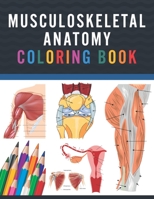 Musculoskeletal Anatomy Coloring Book: Musculoskeletal Anatomy Coloring Work book for Medical and Nursing students. Children's Science Books. Muscular ... System Coloring Workbook for Medical Student. B08W7FCH5Q Book Cover