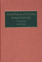 Antisthenes of Athens: Setting the World Aright (Contributions in Philosophy) 0313316724 Book Cover