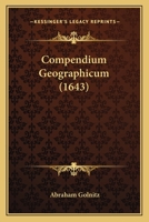 Compendium Geographicum (1643) 1166055949 Book Cover